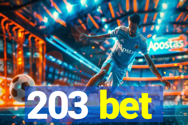 203 bet